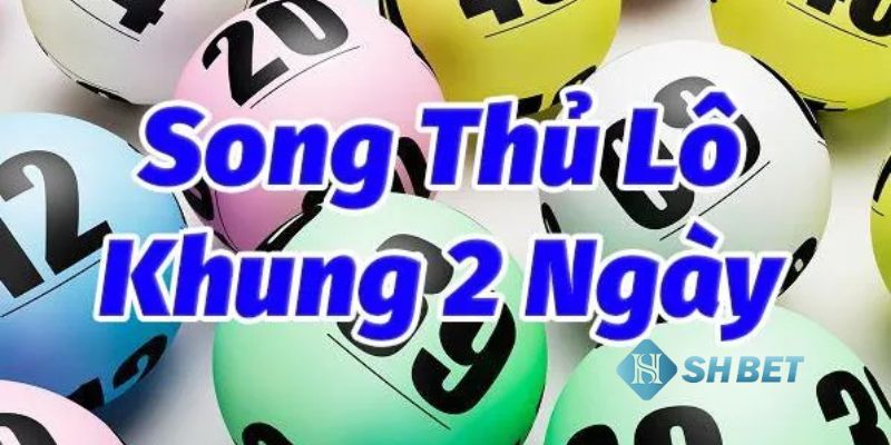 Chìa khóa thành công với chiến lược song thủ lô nuôi khung 2 ngày