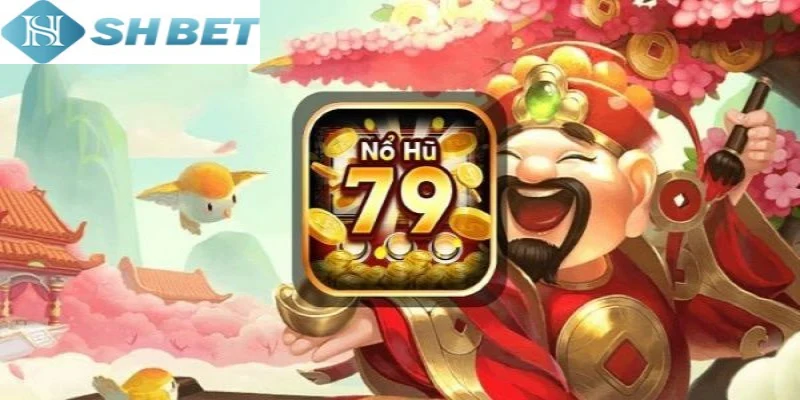 Chơi game Nổ Hũ 79 nhận tiền tỷ cực khủng