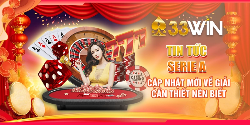 Tin Tức Serie A - Cập Nhật Mới Về Giải Cần Thiết Nên Biết