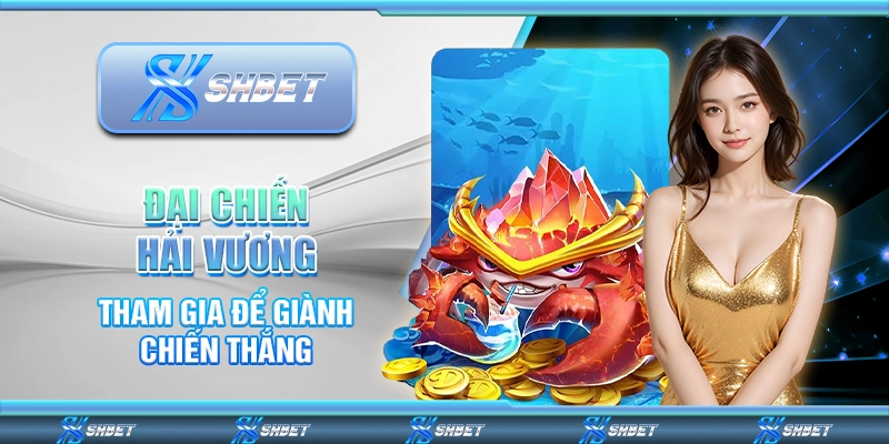 Đại Chiến Hải Vương - Tham Gia Để Giành Chiến Thắng