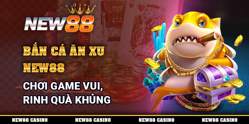 Bắn Cá Ăn Xu