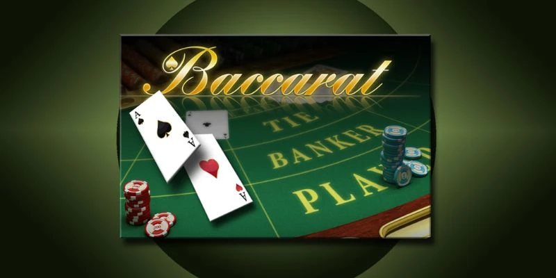 Tìm hiểu quy tắc chơi Baccarat cơ bản